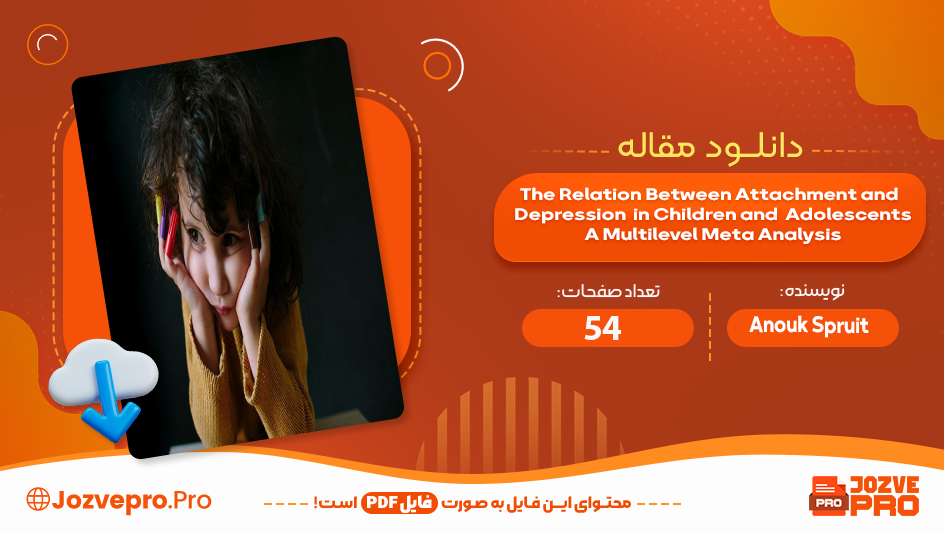 مقاله The Relation Between Attachment and Depression in Children and Adolescents A Multilevel Meta Analysis Anouk Spruit در 54 صفحه 